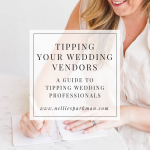 Tipping Your Wedding Vendors | Nellie Sparkman Events and Stationery Studio