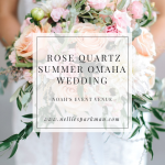Rose Quartz Summer Omaha Wedding | Nellie Sparkman Events and Stationery Studio